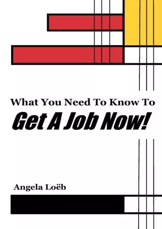 [PDF READ ONLINE] What You Need To Know To Get A Job Now!