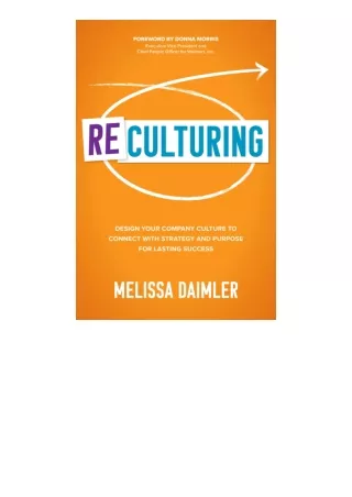 PDF read online ReCulturing Design Your Company Culture to Connect with Strategy