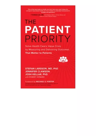 Download PDF The Patient Priority Solve Health Cares Value Crisis by Measuring a