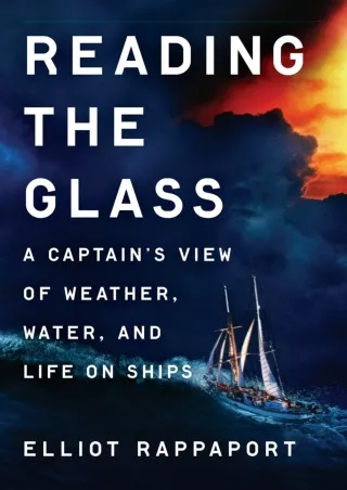 get [PDF] Download Reading the Glass: A Captain's View of Weather, Water, and Li