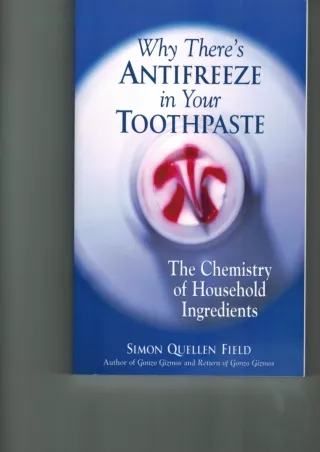 PDF/READ  Why There's Antifreeze in Your Toothpaste: The Chemistry of Household