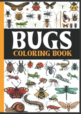 [READ DOWNLOAD]  Bugs Coloring Book: 50 Species of Bugs And Insects For Coloring
