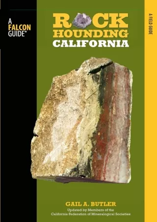 DOWNLOAD/PDF  Rockhounding California: A Guide To The State's Best Rockhounding