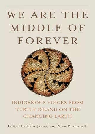 [READ DOWNLOAD]  We Are the Middle of Forever: Indigenous Voices from Turtle Isl