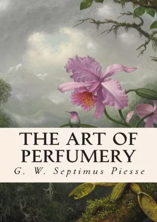 [PDF READ ONLINE]  The Art of Perfumery