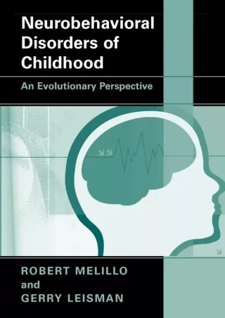 [PDF READ ONLINE]  Neurobehavioral Disorders of Childhood: An Evolutionary Persp