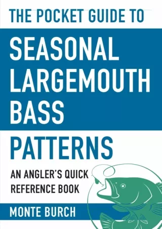 DOWNLOAD/PDF  The Pocket Guide to Seasonal Largemouth Bass Patterns: An Angler's