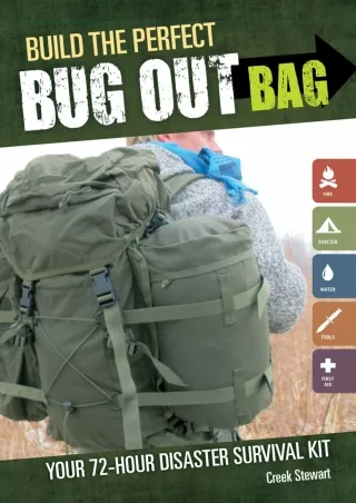 READ [PDF]  Build the Perfect Bug Out Bag: Your 72-Hour Disaster Survival Kit