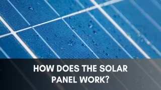 How does the solar panel work?