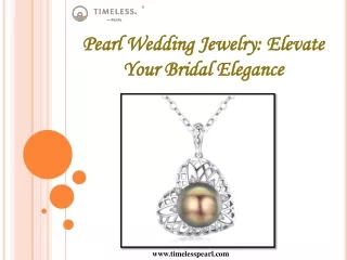 Pearl Wedding Jewelry: Elevate Your Bridal Elegance