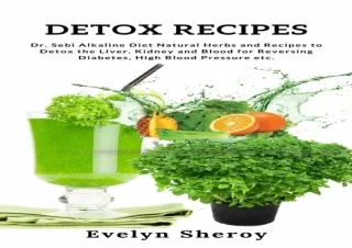 EPUB READ Detox Recipes: Dr. Sebi Alkaline Diet Natural Herbs and Recipes to Det