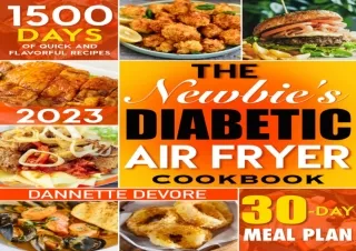 EBOOK READ The Newbie's Diabetic Air Fryer Cookbook: Discover Your Essential Gui