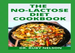 EBOOK READ THE NO-LACTOSE DIET COOKBOOK: Healthy Nutritional Guide For Cooking A