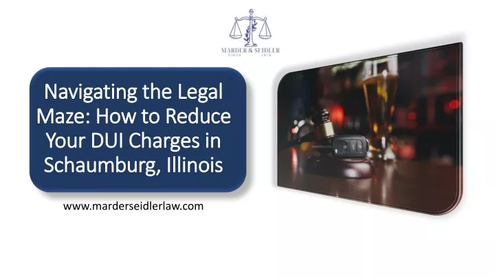 navigating the legal maze how to reduce your dui charges in schaumburg illinois