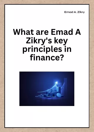 What are Emad A Zikry's key principles in finance