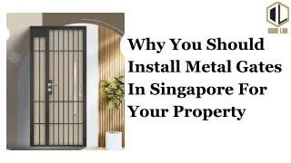 Why You Should Install Metal Gates In Singapore For Your Property