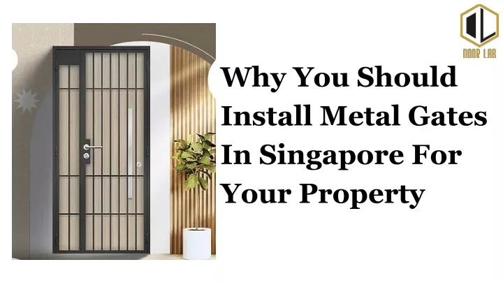 why you should install metal gates in singapore