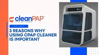 3 Reasons Why Using CPAP Cleaner is Important
