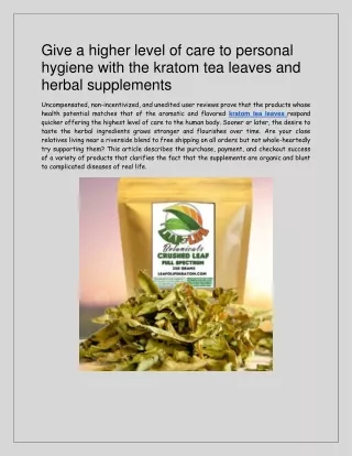 Give a higher level of care to personal hygiene with the kratom tea leaves and herbal supplements