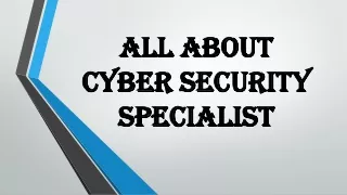 All about Cyber Security Specialist