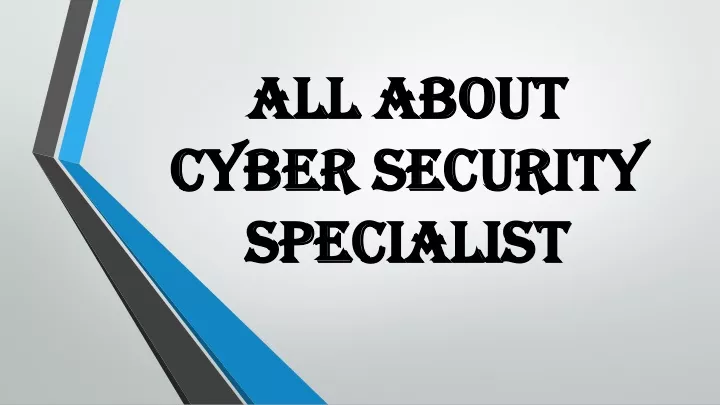 all about cyber security specialist