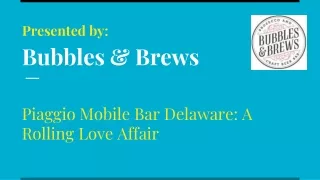 Piaggio Mobile Bar Delaware_ A Rolling Love Affair