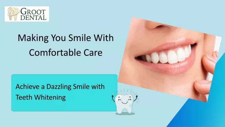 making you smile with comfortable care