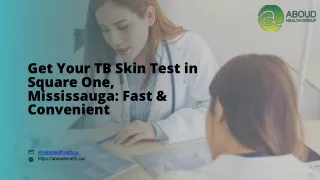 Get your TB skin test done in Square one, Mississauga easy and convinient. (1)