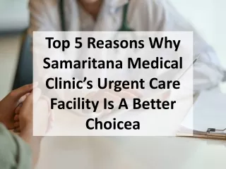 Top 5 Reasons Why Samaritana Medical Clinic’s Urgent Care Facility Is A Better C