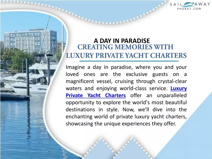 creating memories with luxury private yacht charters