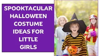 Spooktacular Halloween Costume Ideas for Little Girls