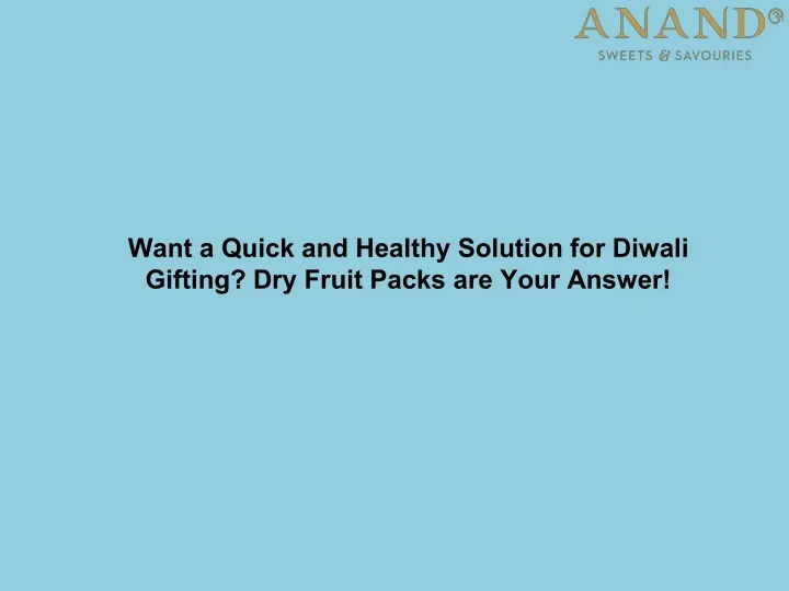 want a quick and healthy solution for diwali