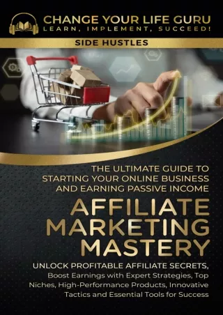 PDF_ Affiliate Marketing Mastery : The Ultimate Guide to Starting Your Online