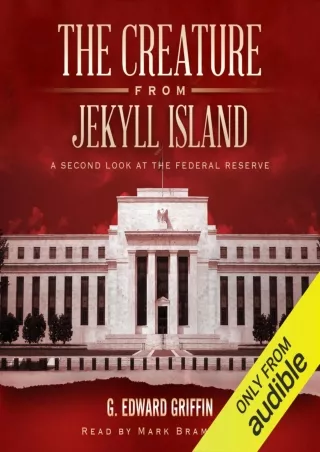 $PDF$/READ/DOWNLOAD The Creature from Jekyll Island: A Second Look at the Federal Reserve