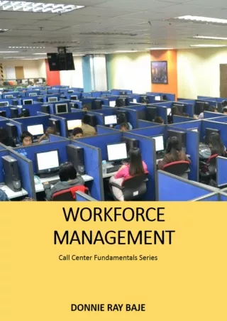 [READ DOWNLOAD] Call Center Workforce Management (Call Center Fundamentals Series Book 1)