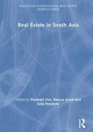 Read ebook [PDF] Real Estate in South Asia (Routledge International Real Estate Markets Series)