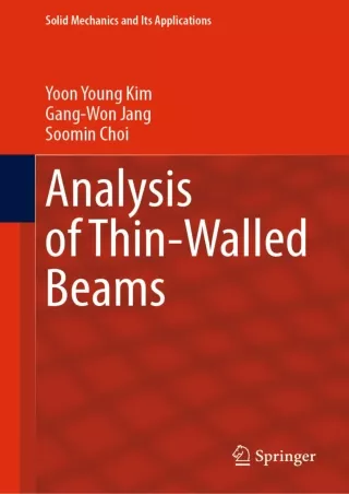 [READ DOWNLOAD] Analysis of Thin-Walled Beams (Solid Mechanics and Its Applications, 257)