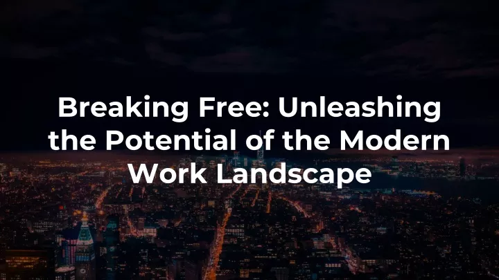 breaking free unleashing the potential