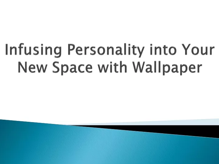 infusing personality into your new space with wallpaper