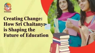 Creating Change How Sri Chaitanya is Shaping the Future of Education