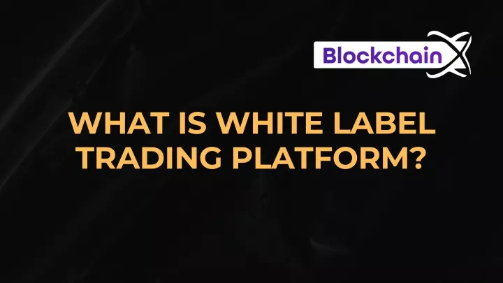 what is white label trading platform