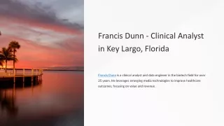 Francis Dunn - Clinical Analyst in Key Largo, Florida