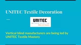 Vertical blind manufacturers are being led by UNITEC Textile Mastery