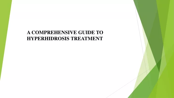 a comprehensive guide to hyperhidrosis treatment