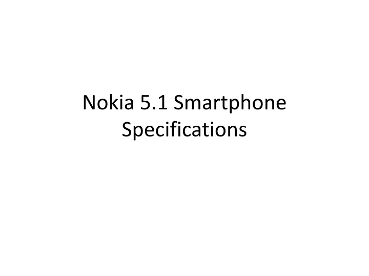 nokia 5 1 smartphone specifications