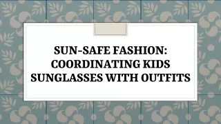 sun safe fashion coordinating kids sunglasses with outfits