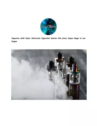Vaporize with Style: Electronic Cigarette Starter Kits from Vapor Rage