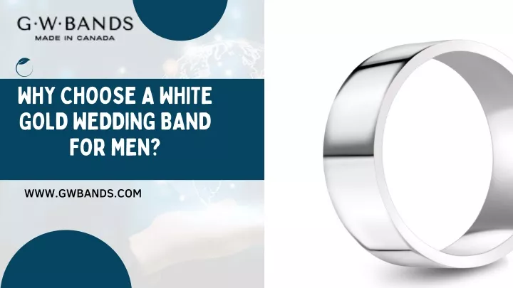 why choose a white gold wedding band for men