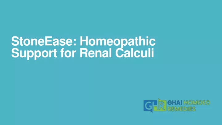 stoneease homeopathic support for renal calculi