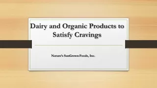 Dairy and Organic Products to Satisfy Cravings